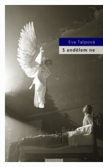 S andělem ne - Eva Talpová
