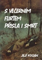 S večerním flirtem přišla i smrt - Jiljí Kocian