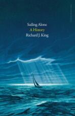 Sailing Alone: A History - Richard J. King