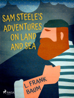 Sam Steele's Adventures on Land and Sea - Lyman Frank Baum