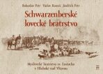 Schwarzenberské lovecké bratrstvo - Václav Rameš, Bohuslav Petr, ...