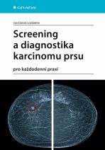 Screening a diagnostika karcinomu prsu - kolektiv autorů,Jan Daneš