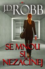 Se mnou si nezačínej - J.D. Robb