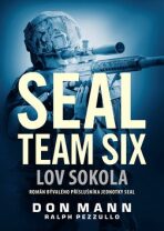 SEAL team six Lov sokola - Don Mann,Ralph Pezzullo