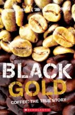 Secondary Level 3: Black Gold - Coffe the True Story  - book+CD - 