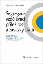 Segregace, vzdělávací příležitost a závazky států - Dalibor Jílek, ...