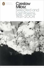 Selected and Last Poems 1931-2004 - Czeslaw Milosz