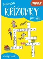 Senzační křížovky pro děti - modrý sešit - 