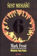 Šest mesiášů - Mark Frost