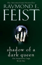 Shadow of a Dark Queen (The Serpentwar Saga, Book 1) (Defekt) - Raymond Elias Feist