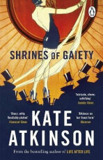 Shrines of Gaiety - Kate Atkinsonová