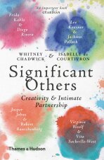 Significant Others: Creativity and Intimate Partnership - Whitney Chadwick, ...