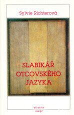 Slabikář otcovského jazyka - Sylvie Richterová