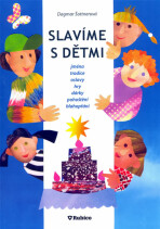 Slavíme s dětmi - Dagmar Šottnerová