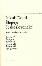 Šlépěje československé aneb Demlovo putování (1919-1921) - Jakub Deml,Martin C. Putna