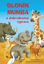 Sloník Mumba a dobrodružná výprava - Veronika Balcarová, Monika Nikodemová