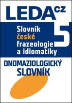 Slovník české frazeologie a idiomatiky 5 - František Čermák