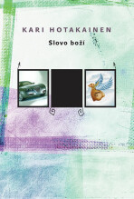 Slovo boží - Kari Hotakainen