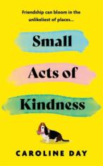 Small Acts of Kindness - Caroline Day