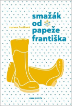 Smažák od Papeže Františka - Froňková Zuzana