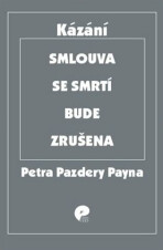 Smlouva se smrtí bude zrušena - Petr Pazdera Payne