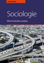 Sociologie - Klíčová témata a pojmy - Lukáš Urban