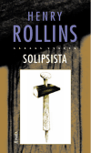 Solipsista - Henry Rollins