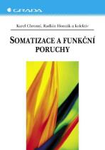 Somatizace a funkční poruchy - Radkin Honzák, Karel Chromý, ...