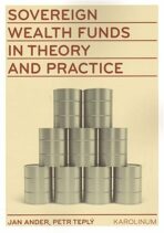 Sovereign wealth funds in theory and practice - Petr Teplý,Jan Adler