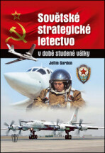 Sovětské strategické letectvo v době studené války - Jefim Gordon