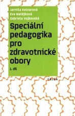 Speciální pedagogika pro zdravotnické obory - Jarmila Kelnarová, ...