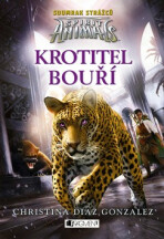 Spirit Animals: Soumrak strážců – Krotitel bouří - Christina Diaz  Gonzalezová