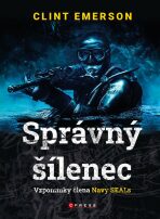 Správný šílenec: vzpomínky člena Navy SEALs - Clint Emerson