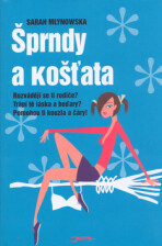 Šprndy a košťata - Sarah Mlynowska