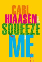 Squeeze Me : A Novel - 