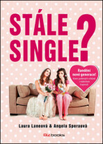 Stále single? - Laura Laneová,Angela Sperová