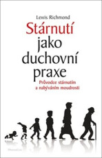 Stárnutí jako duchovní praxe - Richmond Lewisová