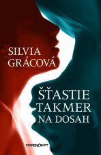 Šťastie takmer na dosah - Silvia Grácová