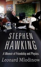 Stephen Hawking : A Memoir of Friendship and Physics - Leonard Mlodinow