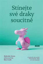 Stínejte své draky soucitně - Malcolm Stern,Ben Craib