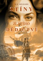 Stíny zlatého dědictví - M. K. Molhamm