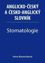 Stomatologie - Anglicko-český a česko-anglický slovník - Irena Baumruková