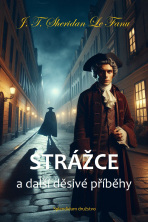 Strážce a další děsivé příběhy      - Joseph Sheridan Le Fanu