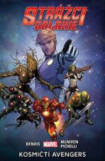 Strážci galaxie 1 - Kosmičtí Avengers - Brian Michael Bendis, ...