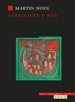 Středověk v nás - Martin Nodl