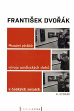 Stručný přehled vývoje uměleckých slohů v českých zemích - František Dvořák