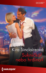 Sukničkář, nebo hrdina? - Kira Sinclairová