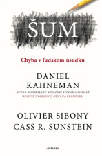 Šum Chyba v ľudskom úsudku - Daniel Kahneman, ...