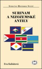 Surinam a Nizozemské Antily - stručná historie států - Eva Kubátová