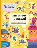 Svět báječných povolání - vyber si to své - Helena Haraštová, ...